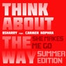 Think About the Way (feat. Carmen Nophra) [She Makes Me Go - Summer Edition]