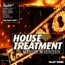 House Treatment - Session Seventeen