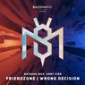 Friendzone / Wrong Decision