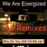 Why Do You Still Hit Me Up? The Remixes