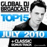 Global DJ Broadcast Top 15 - July 2010 - Including Classic Bonus Track