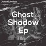 Ghost Shadow Ep