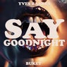 Say Goodnight