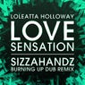 Love Sensation - Sizzahandz Burning Up Dub Remix