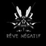 Reve Negatif / Evolution