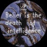 Belief Is The Death Of Intelligence