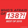 Who's Afraid Of 138?! - Best Of 2013