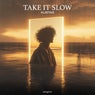 Take It Slow