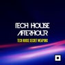 Tech House Afterhour (Tech House Secret Weapons)