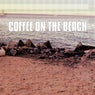 Coffee on the Beach, Vol. 1 (Smooth and Sunny Coffee Chill Tunes)