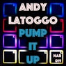Andy Latoggo / Pump It Up