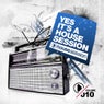 Yes, It's A Housesession - Volume 10