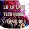 La La Land Tech House Trax, Vol.10 (BEST SELECTION OF CLUBBING TECH HOUSE TRACKS)