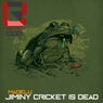 Jiminy Cricket Is Dead
