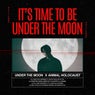 It's Time To Be Under The Moon