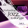 Enchanting Jazz Lounge, Vol.3