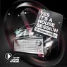Yes, It's A Housesession - Volume 22