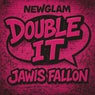 DOUBLE IT