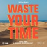 Waste Your Time - Tep No Remix