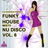 Funky House Meets Nu Disco, Vol. 6