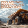 Documentary Industrial and Big Machines, Vol. 1