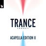 Armada Music - Trance Legacy (Acapella Edition II) - Extended Versions