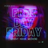 Free Day Friday (Groovy House Weekend), Vol. 3