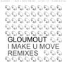 I Make U Move Remixes