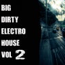 Big Dirty Electro House Volume 2
