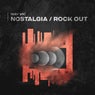 Nostalgia \ Rock Out
