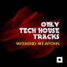 Only Tech House Tracks (Weekend Weapons)