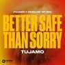 Better Safe Than Sorry (Tujamo X Deadline VIP Mix) [Extended Mix]