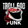 TROLLGOD FUNK