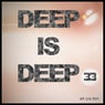 Deep is Deep, Vol. 33