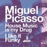 House Music Is My Drug