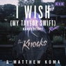 I Wish (My Taylor Swift) [Karboncopy Remix]
