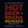 Hot Deep and Soulful Remixes