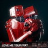 Love Me Your Way - Extended Mix