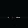 Not My Level