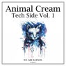 Animal Cream Tech Side, Vol. 1