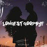 Longest Goodbye