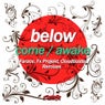 Come / Awake