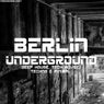 Berlin Underground Deep House, Tech House, Techno & Minimal
