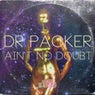 Dr. Packer - Aint No Doubt