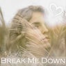 Break Me Down