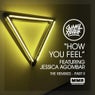 How You Feel feat. Jessica Agombar (Remixes Part II)