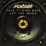 Face Fucking Bass / Let the Music - Single