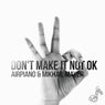 Don't Make It Not Ok