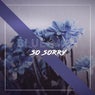 So Sorry