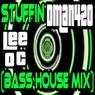 Stuffin (Bass House Mix) (feat. Dman420)